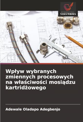 Wpływ wybranych zmiennych procesowych na właściwości mosiądzu kartridżowego