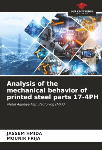 Analysis of the mechanical behavior of printed steel parts 17-4PH