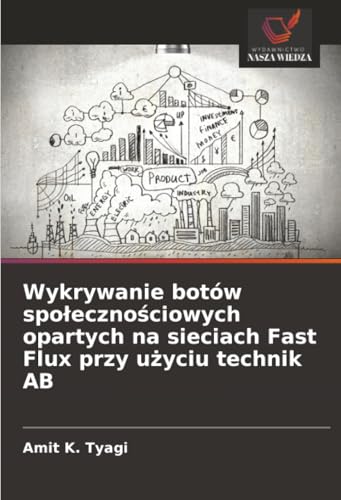 Wykrywanie botów społecznościowych opartych na sieciach Fast Flux przy użyciu technik AB