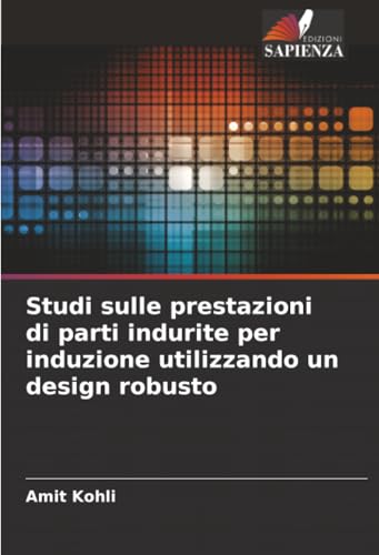 Studi sulle prestazioni di parti indurite per induzione utilizzando un design robusto