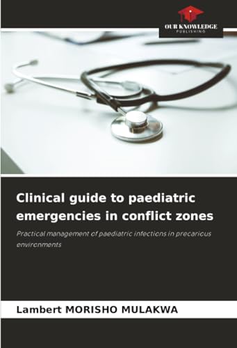 Clinical guide to paediatric emergencies in conflict zones