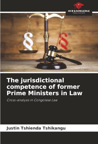 The jurisdictional competence of former Prime Ministers in Law