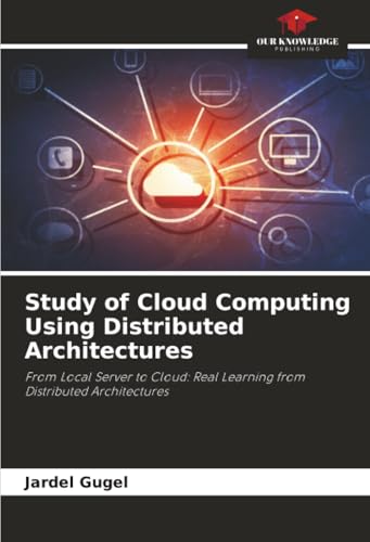 Study of Cloud Computing Using Distributed Architectures