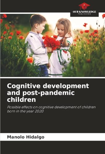 Cognitive development and post-pandemic children