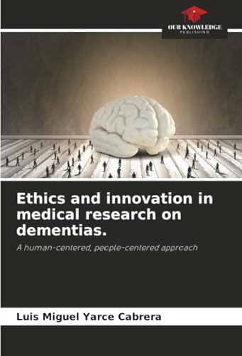Ethics and innovation in medical research on dementias.