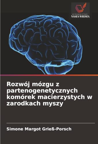 Rozwój mózgu z partenogenetycznych komórek macierzystych w zarodkach myszy