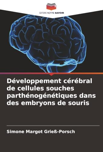 Développement cérébral de cellules souches parthénogénétiques dans des embryons de souris