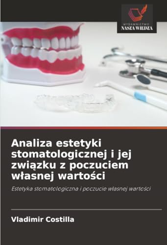 Analiza estetyki stomatologicznej i jej związku z poczuciem własnej wartości