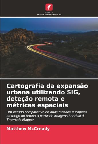 Cartografia da expansão urbana utilizando SIG, deteção remota e métricas espaciais