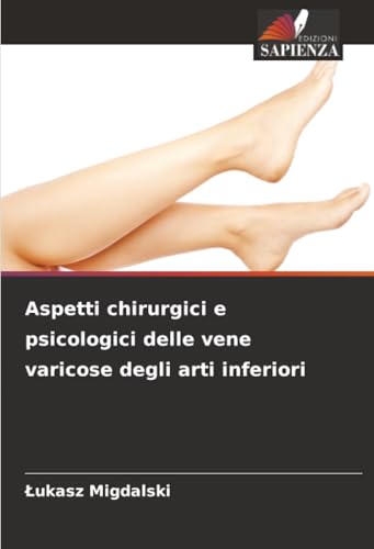 Aspetti chirurgici e psicologici delle vene varicose degli arti inferiori
