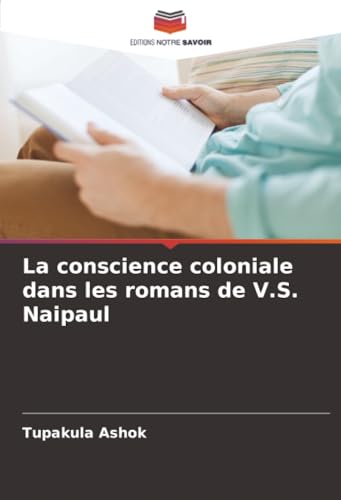 La conscience coloniale dans les romans de V.S. Naipaul