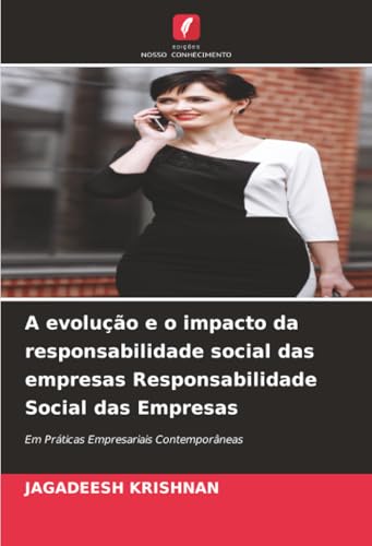 A evolução e o impacto da responsabilidade social das empresas Responsabilidade Social das Empresas