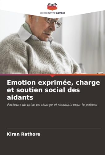 Emotion exprimée, charge et soutien social des aidants