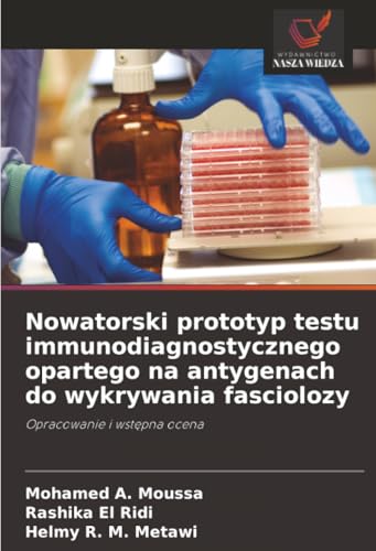 Nowatorski prototyp testu immunodiagnostycznego opartego na antygenach do wykrywania fasciolozy