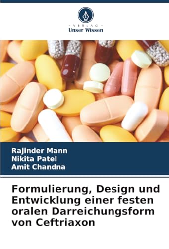 Formulierung, Design und Entwicklung einer festen oralen Darreichungsform von Ceftriaxon