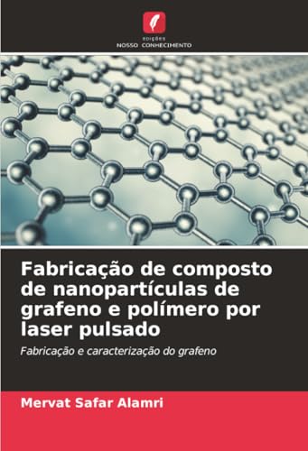 Fabricação de composto de nanopartículas de grafeno e polímero por laser pulsado