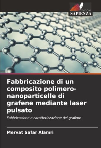 Fabbricazione di un composito polimero-nanoparticelle di grafene mediante laser pulsato