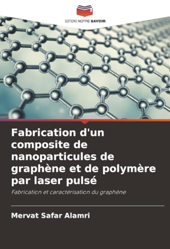 Fabrication d'un composite de nanoparticules de graphène et de polymère par laser pulsé