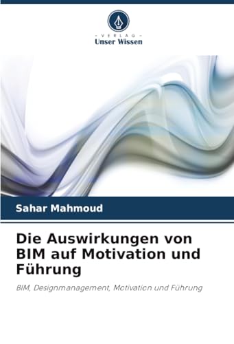 Die Auswirkungen von BIM auf Motivation und Führung