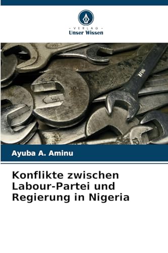 Konflikte zwischen Labour-Partei und Regierung in Nigeria