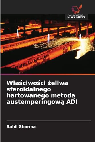 Właściwości żeliwa sferoidalnego hartowanego metodą austemperingową ADI