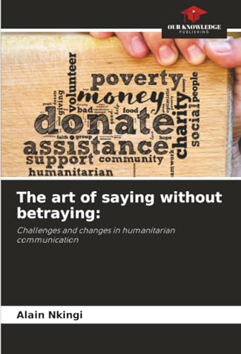 The art of saying without betraying