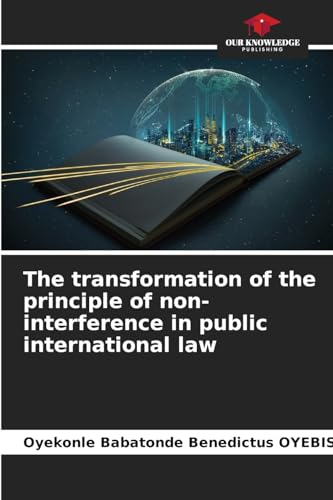 The transformation of the principle of non-interference in public international law