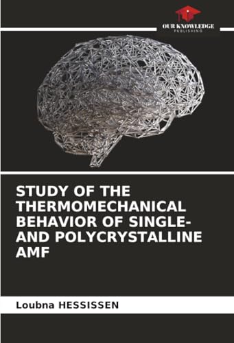 STUDY OF THE THERMOMECHANICAL BEHAVIOR OF SINGLE- AND POLYCRYSTALLINE AMF