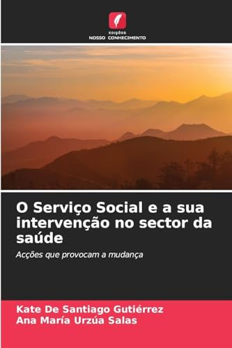 O Serviço Social e a sua intervenção no sector da saúde