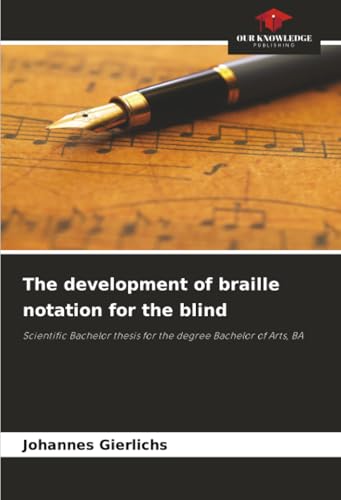 The development of braille notation for the blind