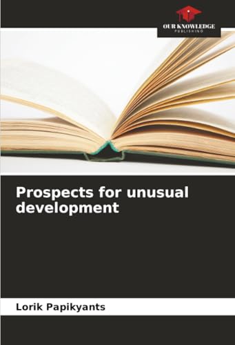 Prospects for unusual development