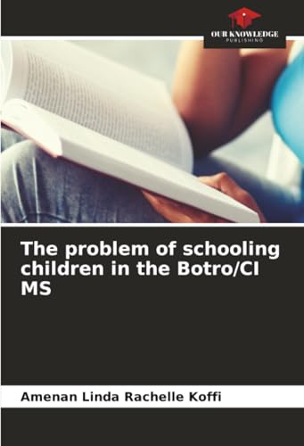 The problem of schooling children in the Botro/CI MS