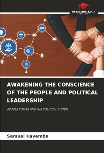 AWAKENING THE CONSCIENCE OF THE PEOPLE AND POLITICAL LEADERSHIP