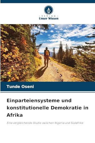 Einparteiensysteme und konstitutionelle Demokratie in Afrika