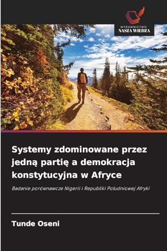 Systemy zdominowane przez jedną partię a demokracja konstytucyjna w Afryce