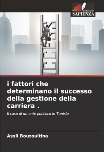 i fattori che determinano il successo della gestione della carriera .