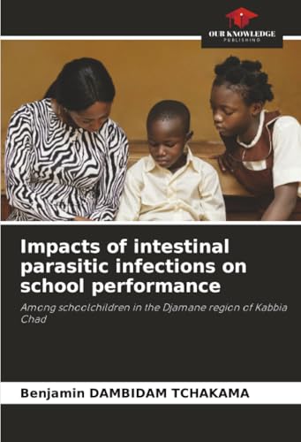 Impacts of intestinal parasitic infections on school performance