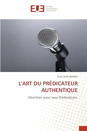 L'ART DU PRÉDICATEUR AUTHENTIQUE