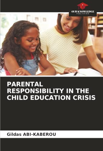 PARENTAL RESPONSIBILITY IN THE CHILD EDUCATION CRISIS