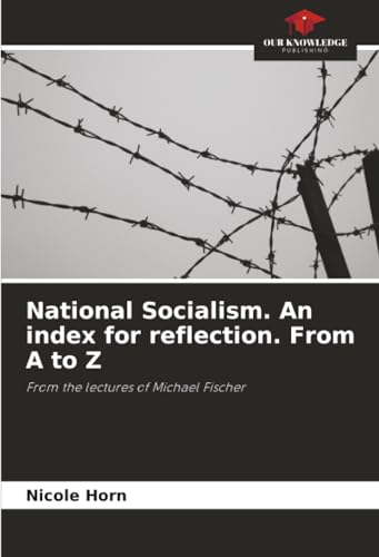 National Socialism. An index for reflection. From A to Z