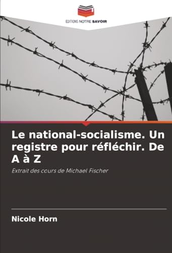 Le national-socialisme. Un registre pour réfléchir. De A à Z