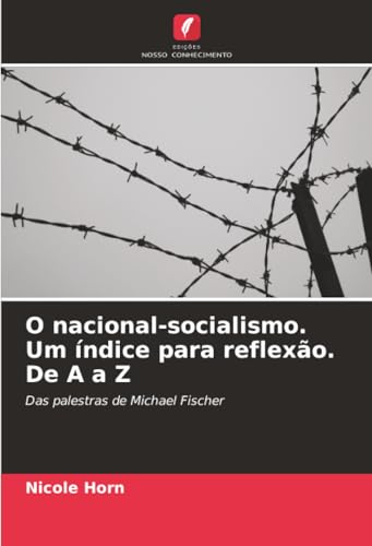 O nacional-socialismo. Um índice para reflexão. De A a Z