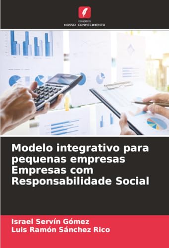 Modelo integrativo para pequenas empresas Empresas com Responsabilidade Social