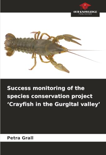 Success monitoring of the species conservation project 'Crayfish in the Gurgltal valley'