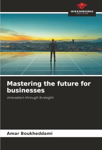 Mastering the future for businesses