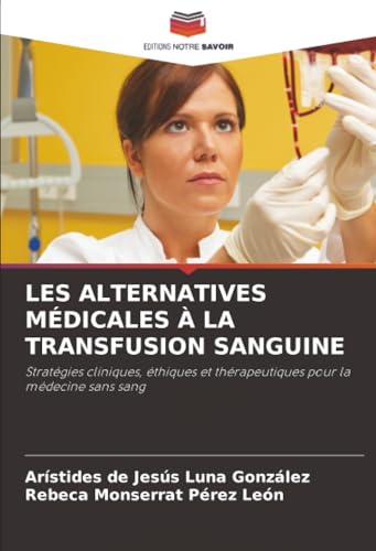 LES ALTERNATIVES MÉDICALES À LA TRANSFUSION SANGUINE