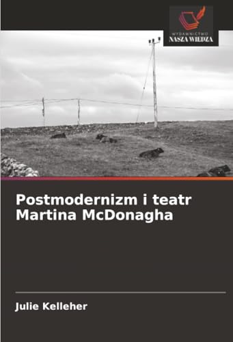 Postmodernizm i teatr Martina McDonagha