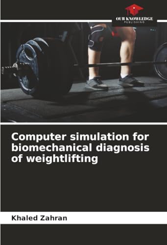 Computer simulation for biomechanical diagnosis of weightlifting