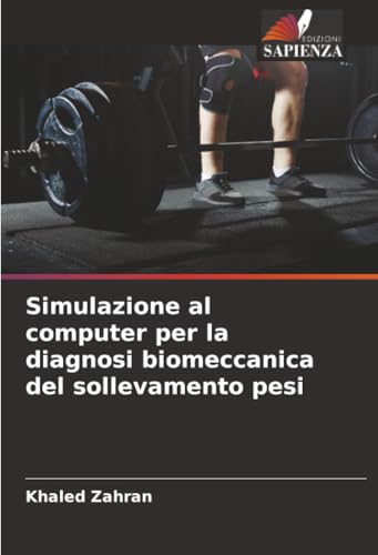 Simulazione al computer per la diagnosi biomeccanica del sollevamento pesi