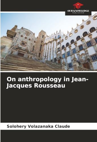 On anthropology in Jean-Jacques Rousseau